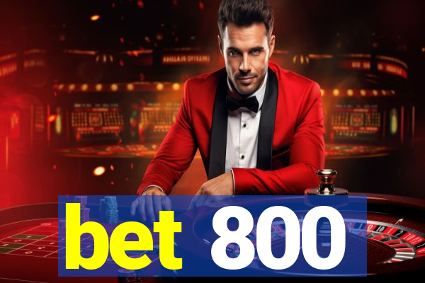 bet 800